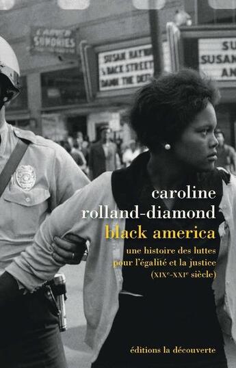 Couverture du livre « Black America ; une histoire des luttes pour l'égalité et la justice (XIXe-XXIe siècle) » de Caroline Rolland-Diamond aux éditions La Decouverte