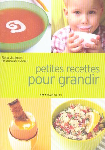 Couverture du livre « Petites Recettes Pour Grandir » de Rosa Jackson et Arnaud Cocaul aux éditions Marabout