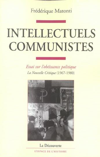 Couverture du livre « Intellectuels communistes » de Frederic Matonti aux éditions La Decouverte
