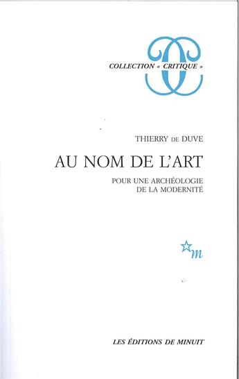 Couverture du livre « Au nom de l'art : Pour une archéologie de la modernité » de Thierry De Duve aux éditions Minuit