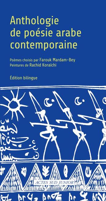 Couverture du livre « Anthologie de la poésie arabe contemporaine » de Rachid Koraichi et Farouk Mardam-Bey aux éditions Actes Sud Junior