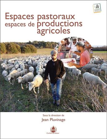 Couverture du livre « Espaces pastoraux, espaces de productions agricoles » de Thomas Romagny et Jean Pluvinage aux éditions La Cardere
