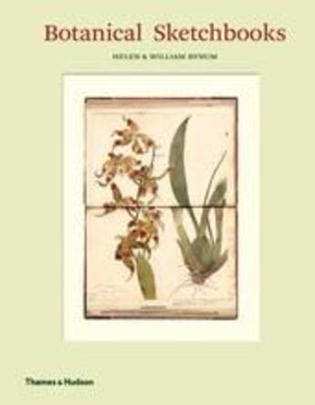 Couverture du livre « Botanical sketchbooks » de Bynum Helen aux éditions Thames & Hudson
