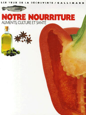 Couverture du livre « Notre nourriture ; aliments, culture et santé » de Laura Buller aux éditions Gallimard-jeunesse
