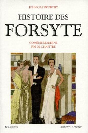 Couverture du livre « Histoire des Forsyte Tome 2 ; comédie moderne ; fin de chapitre » de John Galsworthy aux éditions Bouquins