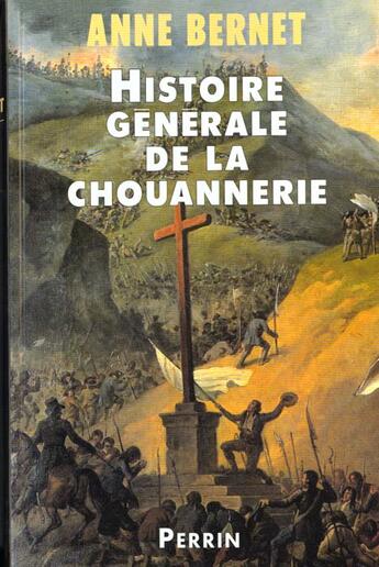 Couverture du livre « Histoire Generale De Chouannerie » de Anne Bernet aux éditions Perrin