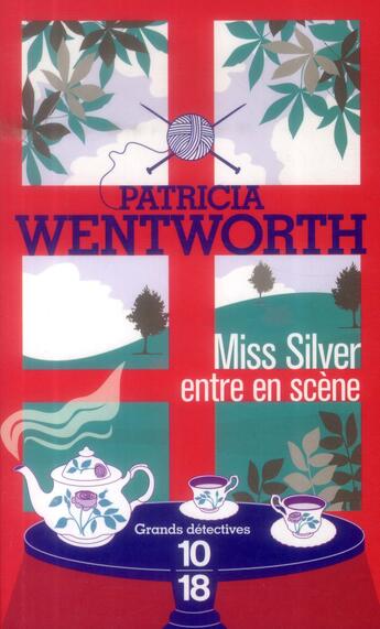 Couverture du livre « Miss Silver entre en scène » de Patricia Wentworth aux éditions 10/18