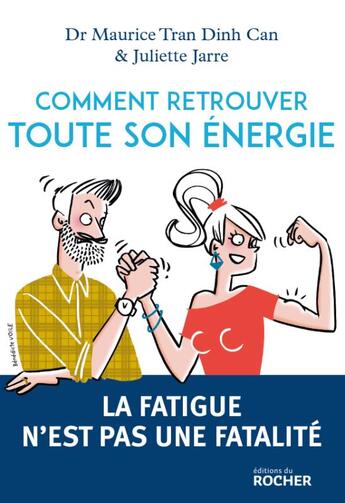 Couverture du livre « Comment retrouver toute son énergie ; la fatique n'est pas une fatalité » de Maurice Tran Dinh Can aux éditions Rocher
