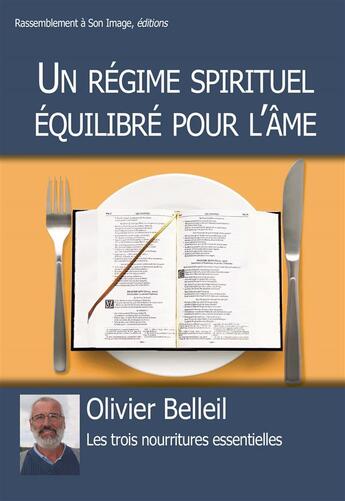 Couverture du livre « Un régime alimentaire équilibré pour l'âme » de Olivier Belleil aux éditions R.a. Image