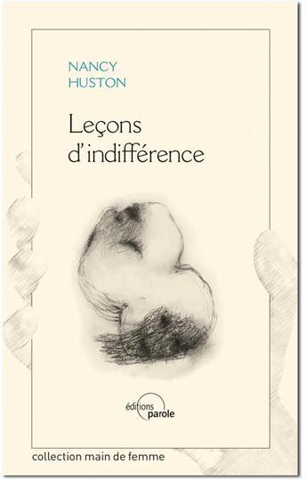 Couverture du livre « Leçons d'indifférence » de Nancy Huston aux éditions Parole