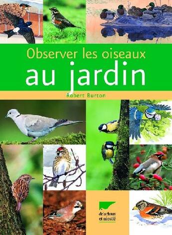 Couverture du livre « Observer les oiseaux au jardin » de Robert Burton aux éditions Delachaux & Niestle