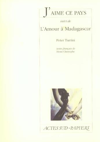 Couverture du livre « J'aime ce pays ; l'amour à Madagascar » de Peter Turrini aux éditions Actes Sud