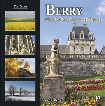 Couverture du livre « Berry ; une province au coeur de France » de Daniel Bernard aux éditions Editions Sutton