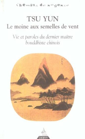 Couverture du livre « Tsu Yun ; le moine aux semelles de vent ; vie et paroles du dernier maitre bouddhiste chinois » de Tsu Yun aux éditions Dervy