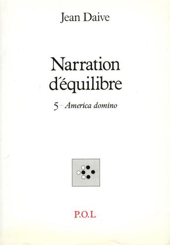 Couverture du livre « Narration d'équilibre Tome 5 ; America domino » de Jean Daive aux éditions P.o.l