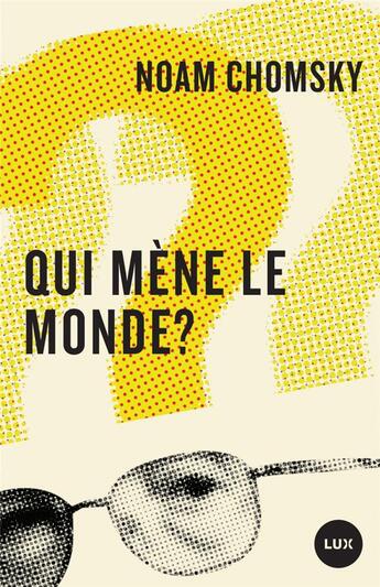 Couverture du livre « Qui mene le monde ? » de Noam Chomsky aux éditions Lux Canada