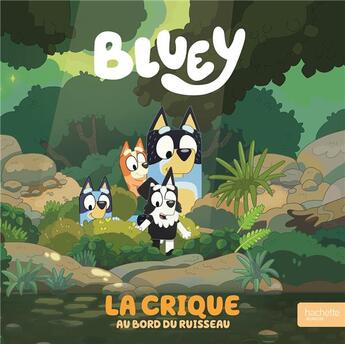 Couverture du livre « Bluey - la crique - album rc » de Bbc Studios - Ladybi aux éditions Hachette Jeunesse