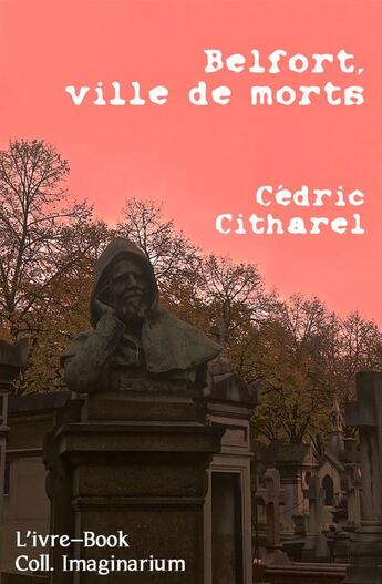 Couverture du livre « Belfort, ville de morts » de Cedric Citharel aux éditions L'ivre Book