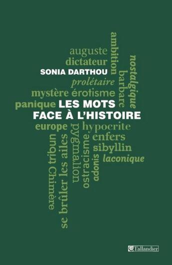 Couverture du livre « Les mots face à l'Histoire » de Sonia Darthou aux éditions Tallandier