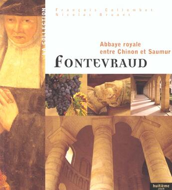 Couverture du livre « Fontevraud ; Abbaye Royale » de Francois Collombet aux éditions Huitieme Jour