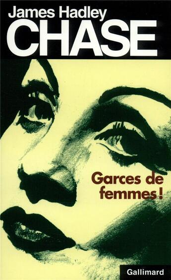 Couverture du livre « Garces de femmes » de James Hadley Chase aux éditions Gallimard