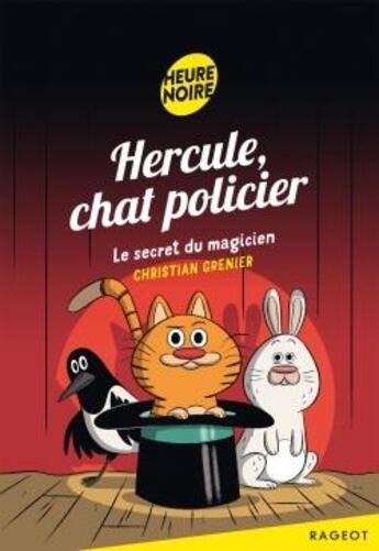 Couverture du livre « Hercule, chat policier t.4 ; le secret du magicien » de Christian Grenier aux éditions Rageot