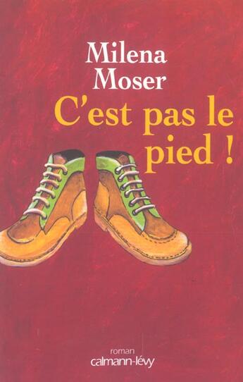 Couverture du livre « C'est pas le pied ! » de Moser-M aux éditions Calmann-levy