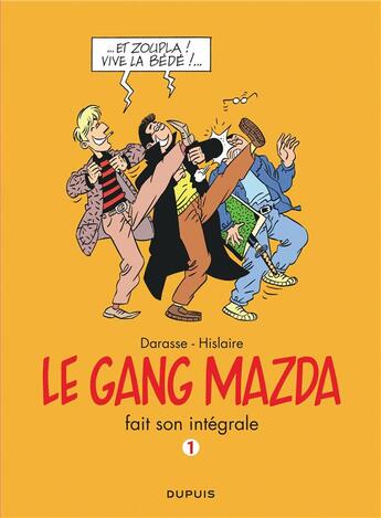 Couverture du livre « Le gang Mazda ; intégrale Tome 1 » de Bernard Hislaire et Christian Darasse aux éditions Dupuis