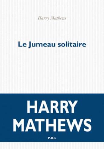 Couverture du livre « Le jumeau solitaire » de Harry Mathews aux éditions P.o.l