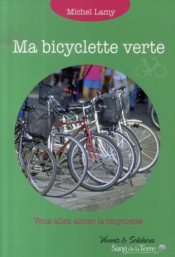 Couverture du livre « Ma bicyclette verte » de Michel Lamy aux éditions Sang De La Terre