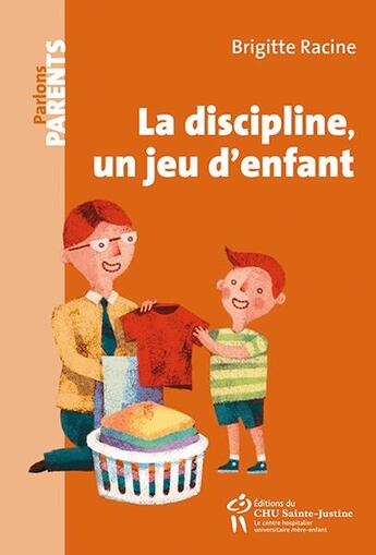 Couverture du livre « La discipline, un jeu d'enfant » de Brigitte Racine aux éditions Sainte Justine