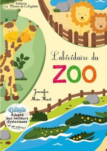 Couverture du livre « L'abécédaire du zoo » de Jennifer Mac Hart aux éditions La Plume De L'argilete