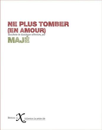 Couverture du livre « Ne plus tomber (en amour) » de Maje aux éditions Ixe