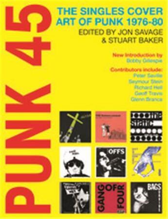 Couverture du livre « Punk 45 (new ed) /anglais » de Savage Jon/Baker Stu aux éditions Soul Jazz Records