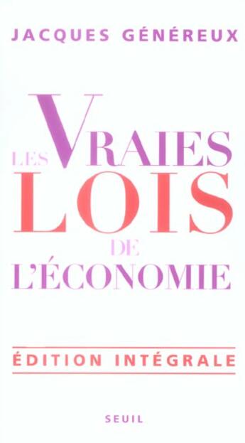 Couverture du livre « Les vraies lois de l'economie. edition integrale » de Jacques Genereux aux éditions Seuil