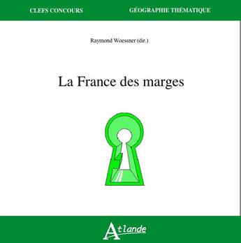 Couverture du livre « La France des marges » de Raymond Woessner aux éditions Atlande Editions