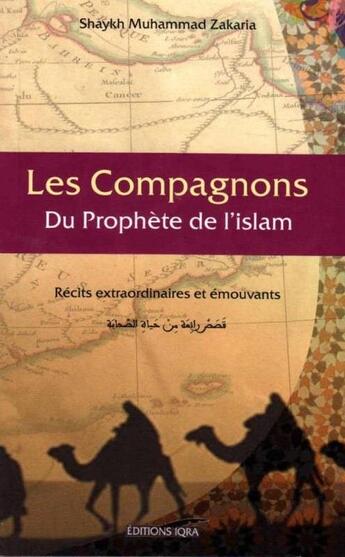 Couverture du livre « Les compagnons du prophète de l'Islam » de Sahykh Muhammad Zaka aux éditions Iqra