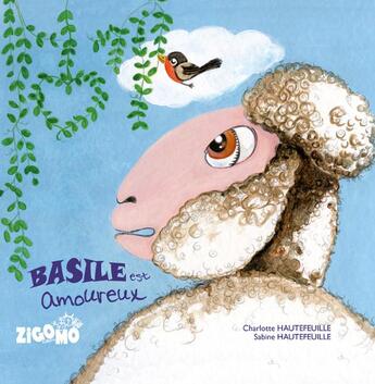 Couverture du livre « Basile est amoureux » de Sabine Hautefeuille et Charlotte Hautefeuille aux éditions Zigomo Editions