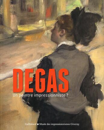 Couverture du livre « Degas, un peintre impressionniste ? » de  aux éditions Gallimard