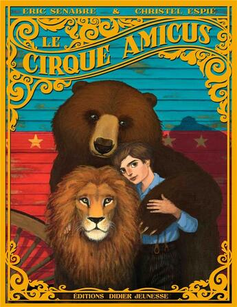 Couverture du livre « Le cirque amicus » de Eric Senabre et Christel Espie aux éditions Didier Jeunesse