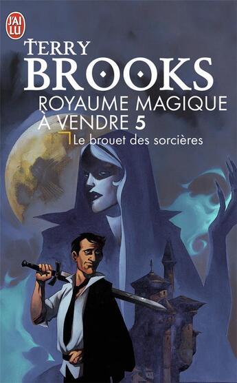 Couverture du livre « Le royaume magique à vendre Tome 5 » de Terry Brooks aux éditions J'ai Lu