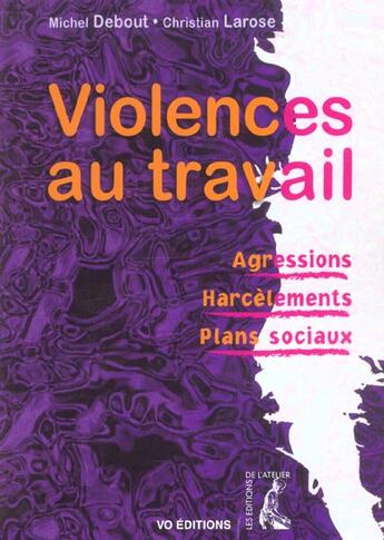 Couverture du livre « Violences au travail » de Larose/Debout aux éditions Editions De L'atelier