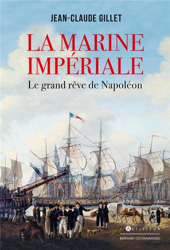 Couverture du livre « La marine imperiale - le grand reve de napoleon » de Gillet Jean-Claude aux éditions Giovanangeli Artilleur