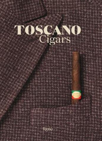 Couverture du livre « Toscano cigars » de Mannuci Enrico aux éditions Rizzoli