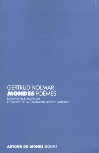 Couverture du livre « Mondes - poemes - edition bilingue » de Gertrud Kolmar aux éditions Seghers