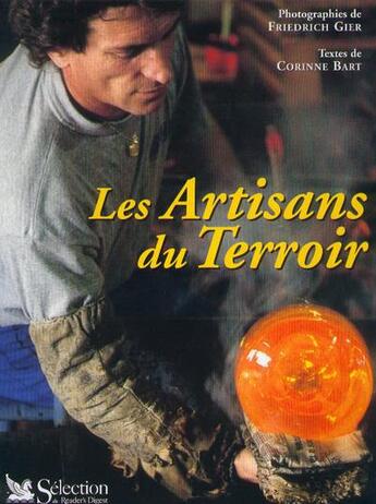 Couverture du livre « Les artisans du terroir » de Corrine Bart et Friedrich Gier aux éditions Selection Du Reader's Digest