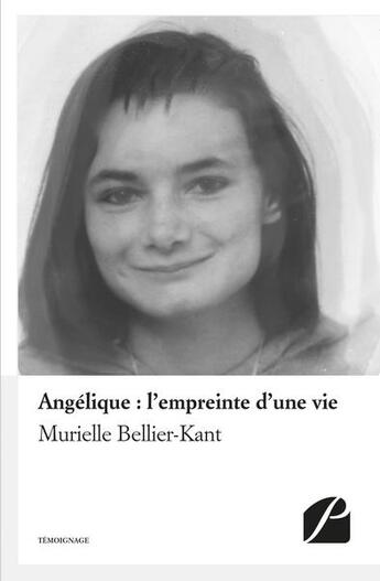 Couverture du livre « Angelique : l'empreinte d'une vie » de Bellier-Kant M. aux éditions Du Pantheon