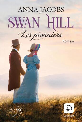 Couverture du livre « Swan Hill, les pionniers t.2 » de Anna Jacobs aux éditions Editions De La Loupe