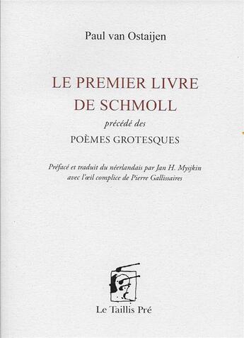 Couverture du livre « Le premier livre de Schmoll : précédé des poèmes grotesques » de Paul Van Ostaijen aux éditions Taillis Pre