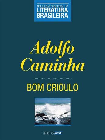 Couverture du livre « Bom Crioulo » de Adolfo Caminha aux éditions Atlântico Press